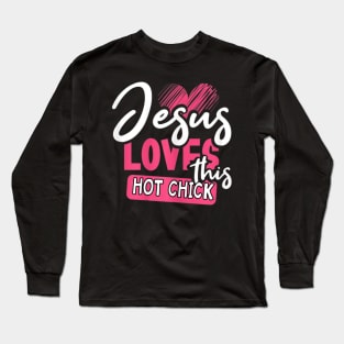 Jesus Loves This Hot Chick Long Sleeve T-Shirt